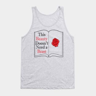 This Beauty Doesn't Need a Beast T-Shirt Tank Top